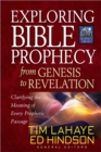 Exploring Bible Prophecy from Genesis to Revelation : Clarifying the Meaning of Every Prophetic Passage - eBook