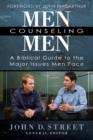 Men Counseling Men : A Biblical Guide to the Major Issues Men Face - eBook