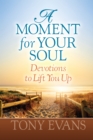 A Moment for Your Soul : Devotions to Lift You Up - eBook