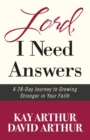 Lord, I Need Answers : A 28-Day Journey to Growing Stronger in Your Faith - eBook