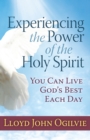 Experiencing the Power of the Holy Spirit : You Can Live God's Best Each Day - eBook