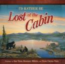 I'd Rather Be Lost at the Cabin - Book