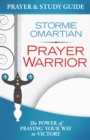 Prayer Warrior Prayer and Study Guide : The Power of Praying(R) Your Way to Victory - eBook