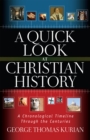 A Quick Look at Christian History : A Chronological Timeline Through the Centuries - eBook