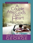 A Couple After God's Own Heart Interactive Workbook : Building a Lasting, Loving Marriage Together - eBook