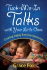 Tuck-Me-In Talks with Your Little Ones : Creating Happy Bedtime Memories - eBook