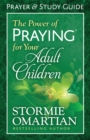 The Power of Praying(R) for Your Adult Children Prayer and Study Guide - eBook