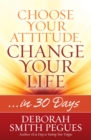 Choose Your Attitude, Change Your Life : ...in 30 Days - eBook