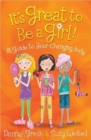 It's Great to Be a Girl! : A Guide to Your Changing Body - Book
