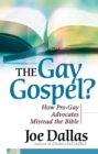 The Gay Gospel? : How Pro-Gay Advocates Misread the Bible - eBook