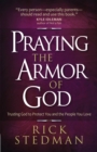 Praying the Armor of God : Trusting God to Protect You and the People You Love - eBook