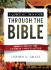 A Quick Guided Tour Through the Bible : Experience the Story from Genesis to Revelation - eBook