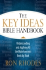 The Key Ideas Bible Handbook : Understanding and Applying All the Main Concepts Book by Book - eBook
