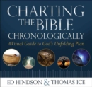 Charting the Bible Chronologically : A Visual Guide to God's Unfolding Plan - Book