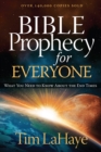 Bible Prophecy for Everyone : What You Need to Know About the End Times - eBook