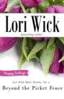 Lori Wick Short Stories, Vol. 2 : Beyond the Picket Fence - eBook