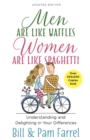 Men Are Like Waffles-Women Are Like Spaghetti : Understanding and Delighting in Your Differences - Book