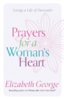 Prayers for a Woman's Heart : Living a Life of Surrender - eBook