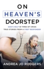 On Heaven's Doorstep : God's Help in Times of Crisis--True Stories from a First Responder - eBook