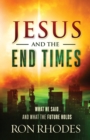 Jesus and the End Times : What He Said...and What the Future Holds - eBook
