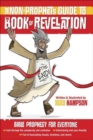 The Non-Prophet's Guide to the Book of Revelation : Bible Prophecy for Everyone - Book