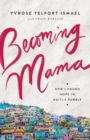 Becoming Mama : How I Found Hope in Haiti's Rubble - Book