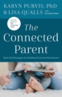 The Connected Parent : Real-Life Strategies for Building Trust and Attachment - Book