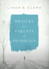 Prayers for Parents of Prodigals - eBook