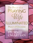 The Power of a Praying(R) Wife Illuminated Prayers and Devotions - eBook