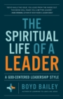 The Spiritual Life of a Leader : A God-Centered Leadership Style - eBook