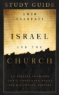Israel and the Church Study Guide : An Israeli Examines God's Unfolding Plans for His Chosen Peoples - eBook