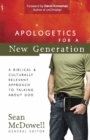 Apologetics for a New Generation : A Biblical and Culturally Relevant Approach to Talking About God - eBook
