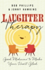 Laughter Therapy : Good Medicine to Make Your Heart Glad - eBook