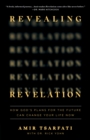 Revealing Revelation : How God's Plans for the Future Can Change Your Life Now - eBook