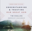 Understanding and Trusting Our Great God - Book