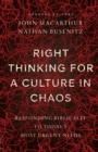 Right Thinking for a Culture in Chaos : Responding Biblically to Today's Most Urgent Needs - Book