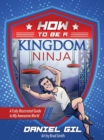 How to Be a Kingdom Ninja : A Fully Illustrated Guide to My Awesome World - eBook