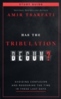 Has the Tribulation Begun? Study Guide : Avoiding Confusion and Redeeming the Time in These Last Days - eBook