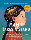 Mamie Takes a Stand : The True Story of Mamie Tape, a Chinese American Girl's Fight for School Rights - eBook