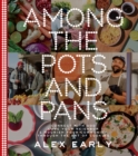 Among the Pots and Pans : Connect with God, Love Your Neighbor, and Nourish Your Community Through the Art of Cooking - eBook