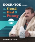Dock Tok Presents...The Good, the Dad, and the Punny : Jokes from the Water's Edge - eBook