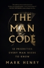 The Man Code : 12 Priorities Every Man Needs to Know - eBook