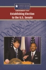 Amendment XVII: Establishing Election to the U.S. Senate - eBook