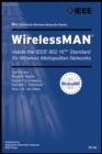 WirelessMAN : Inside the IEEE 802.16 Standard for Wireless Metropolitan Area Networks - Book