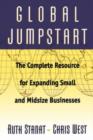 Global Jumpstart : The Complete Resource Expanding Small And Midsize Businesses - Book