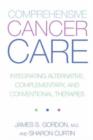 Comprehensive Cancer Care : Integrating Alternative, Complementary And Conventional Therapies - Book