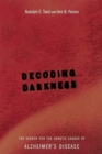 Decoding Darkness : The Search For The Genetic Causes Of Alzheimer's Disease - Book