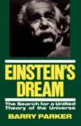 Einstein's Dream : The Search For A Unified Theory Of The Universe - Book