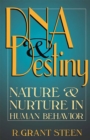 DNA & Destiny : Nature & Nurture In Human Behavior - Book