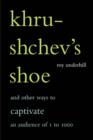 Khrushchev's Shoe : And Other Ways To Captivate An Audience Of One To One Thousand - Book